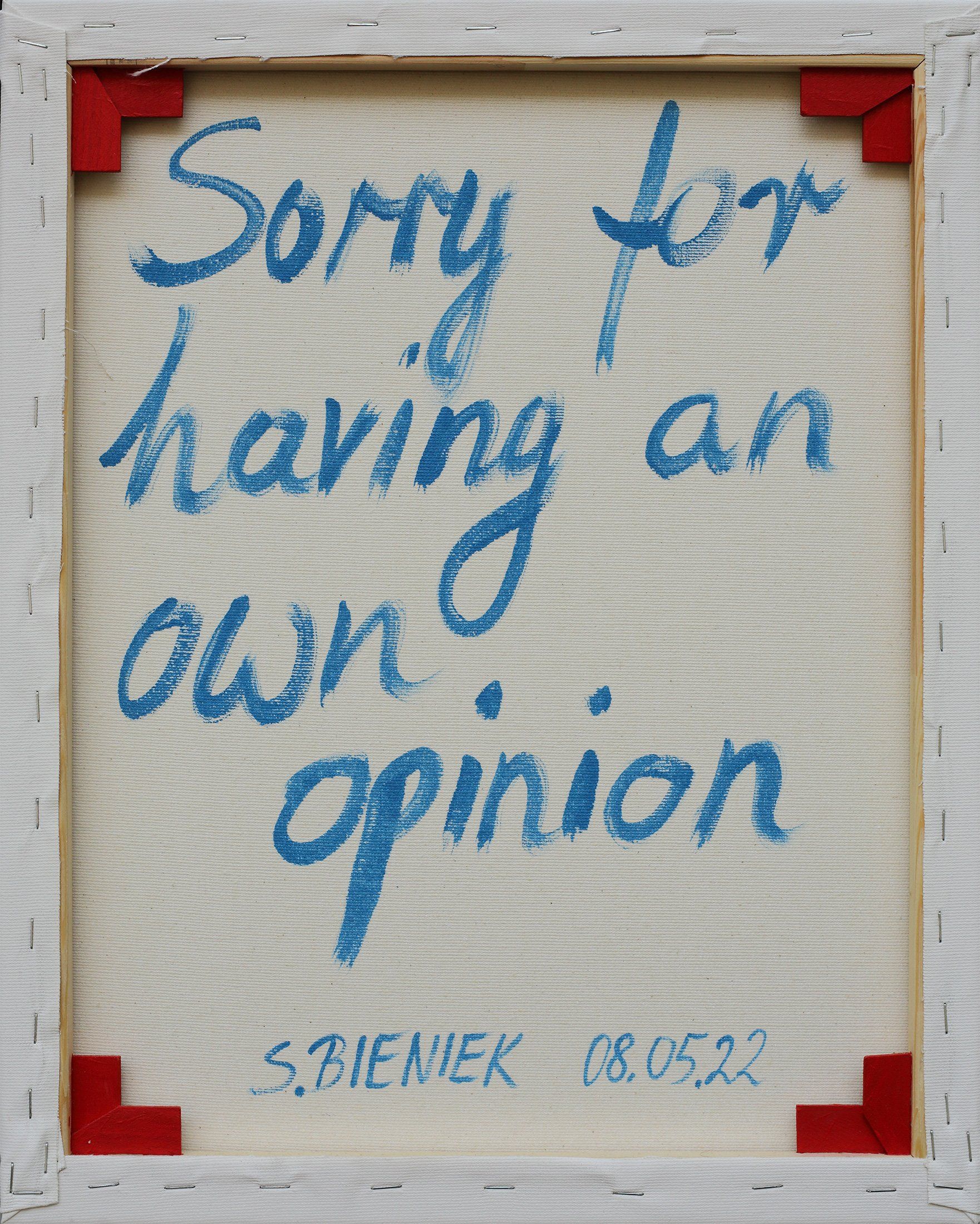 „Sorry for having an own opinion“. Painting from the series of 