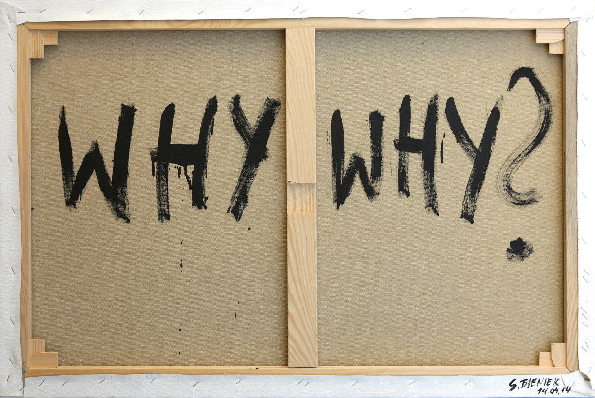 „Why why?“ by Sebastian Bieniek (B1EN1EK), 2014. Oil on back of canvas. 50 cm. x 70 cm. From the oeuvre of Bieniek-Text and part of the 
