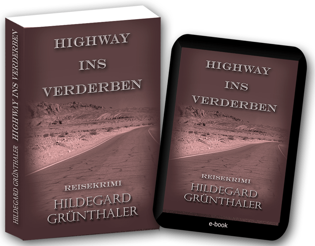 Autorin: Hildegard Grünthaler Highway ins Verderben