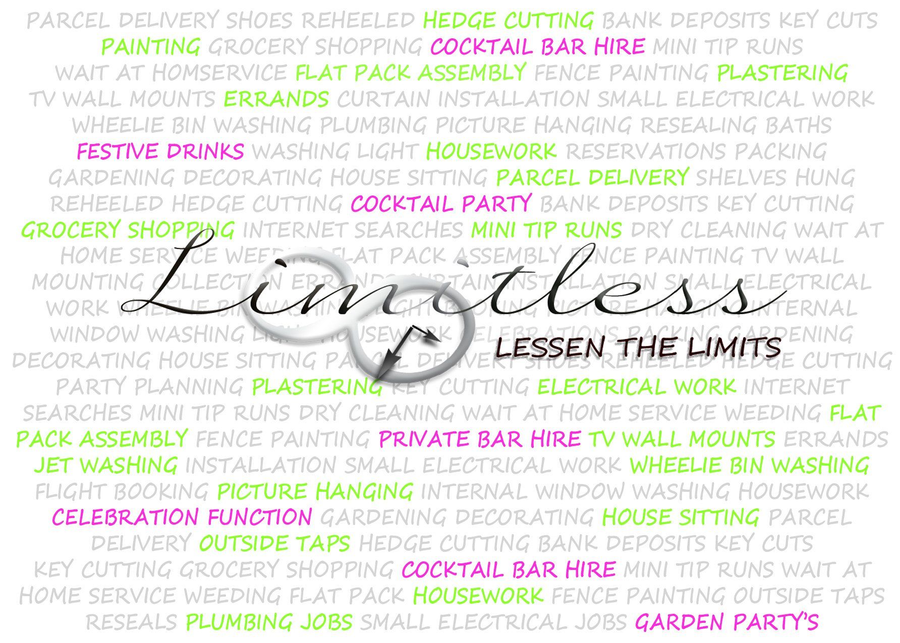 Plastering, painting, outside taps, electrical work, plumbing jobs, hedge cutting, key cutting, weeding, flat pack assembly, light housework, mini tip runs, parcel delivery, bank deposits, TV wall mounting, wheelie bin washing, picture hanging, house sitting, pet sitting, errands, garden maintenance, internal/external window washing, shoes reheeled, decorating, gardening,