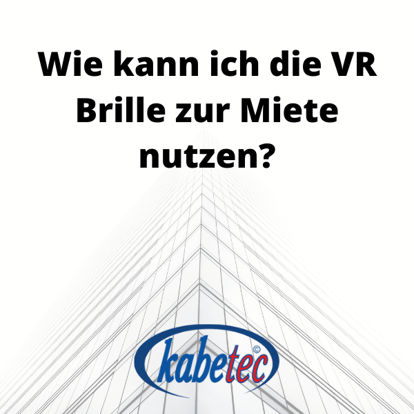VR Brille mieten fürs Business