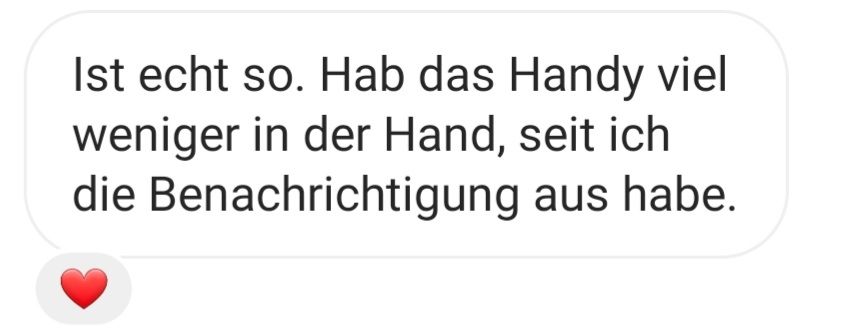 Screenshot einer Nachricht: Hab das Handy viel weniger in der Hand, seit ich die Benachrichtigungen aus habe.