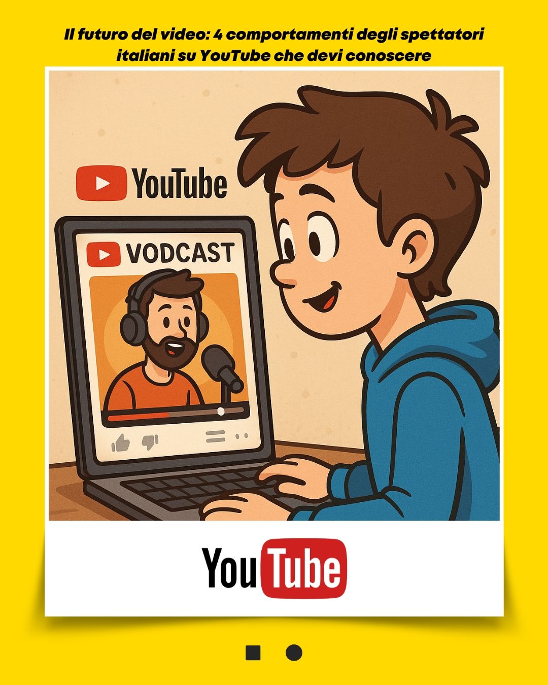 Il futuro del video: 4 comportamenti degli spettatori italiani su YouTube che devi conoscere Il futuro del video: 4 comportamenti degli spettatori italiani su YouTube che devi conoscere
