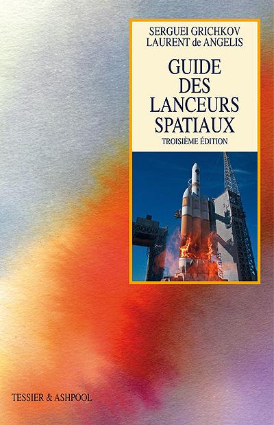 Guide des lanceurs spatiaux troisième édition : Cette troisième édition constitue une refonte complète et une mise à jour des précédentes éditions, avec une iconographie abondante, un graphisme et une présentation rénovés. Guide des lanceurs spatiaux troisième édition : Cette troisième édition constitue une refonte complète et une mise à jour des précédentes éditions, avec une iconographie abondante, un graphisme et une présentation rénovés.