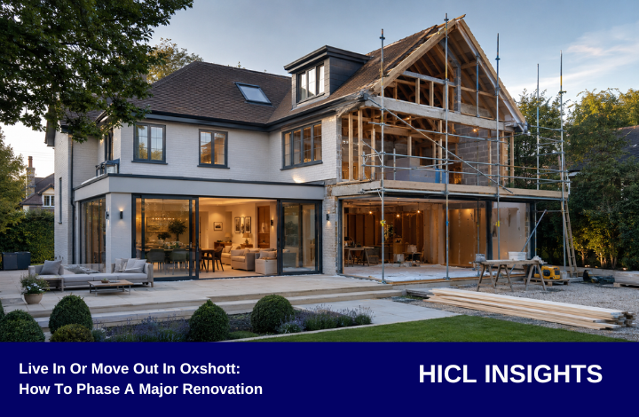 Live In Or Move Out During Renovation In Oxshott