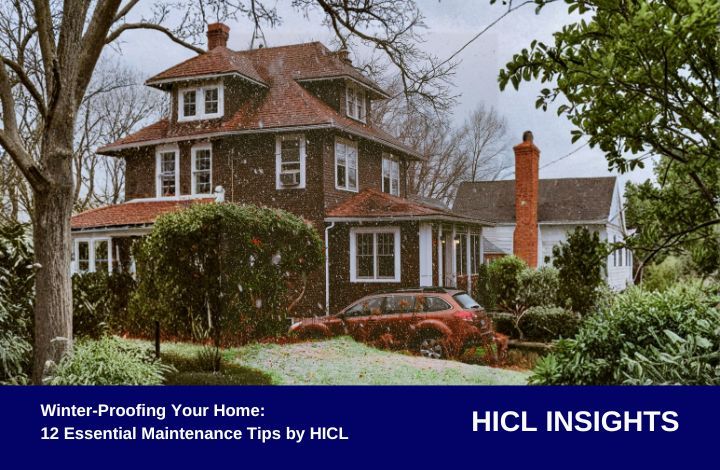 Winter-Proofing Your Home: 12 Essential Maintenance Tips by HICL
