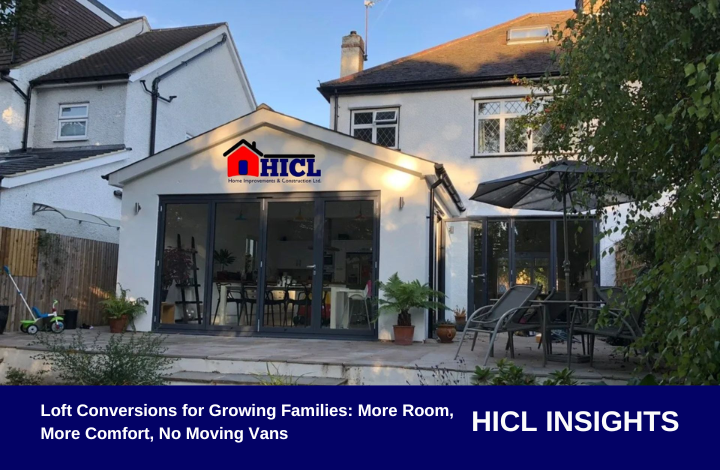Loft Conversions for Growing Families: More Room, More Comfort, No Moving Vans