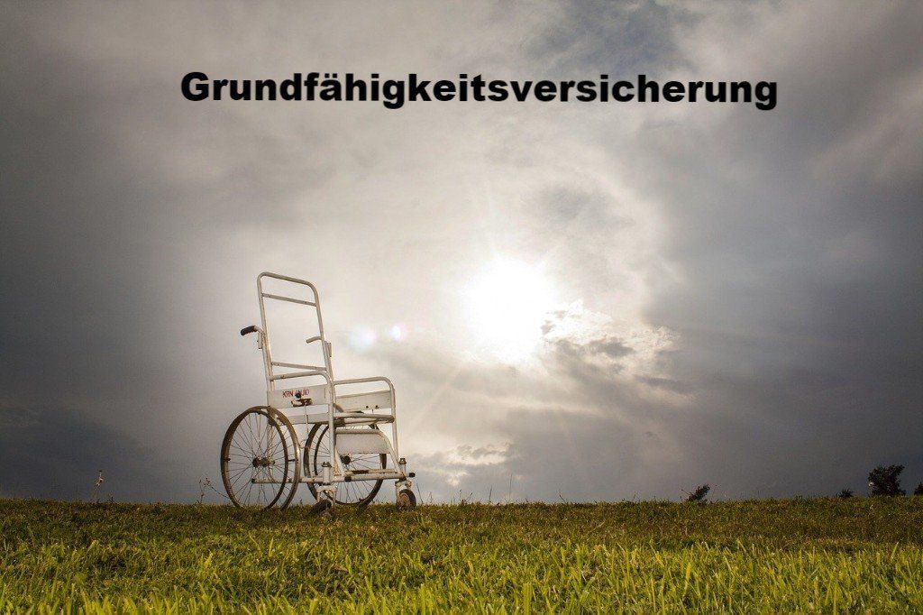 Grundfähigkeitsversicherung Grundfähigkeitsversicherung, Berufsunfähig, Arbeitsunfähig, Pflegefall,
