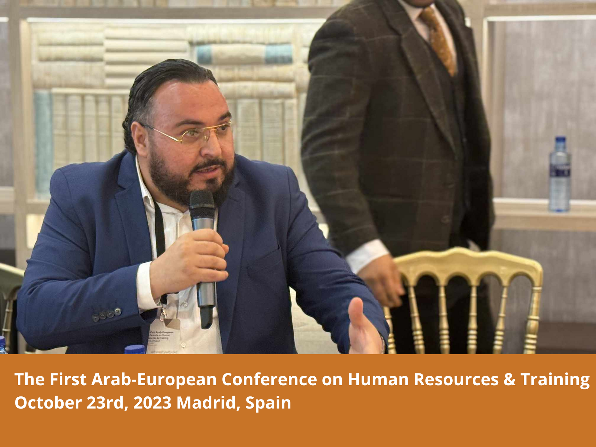 El Primer Congreso Árabe Europeo de Recursos Humanos y Formación. Madrid - Octubre 2023. المؤتمر العربي الأوروبي الأول للموارد البشرية والتدريب في مدريد - The First Arab-European Conference on Human Resources & Training El Primer Congreso Árabe Europeo de Recursos Humanos y Formación. Madrid - Octubre 2023. المؤتمر العربي الأوروبي الأول للموارد البشرية والتدريب في مدريد - The First Arab-European Conference on Human Resources & Training