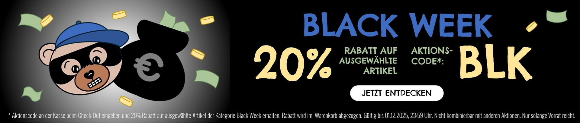 Black Week: 20 % Rabatt auf ausgewählte Artikel! Entdecke Kuscheltiere und Stofftiere. Jetzt Lieblingsstofftier sichern mit Aktionscode BLK.