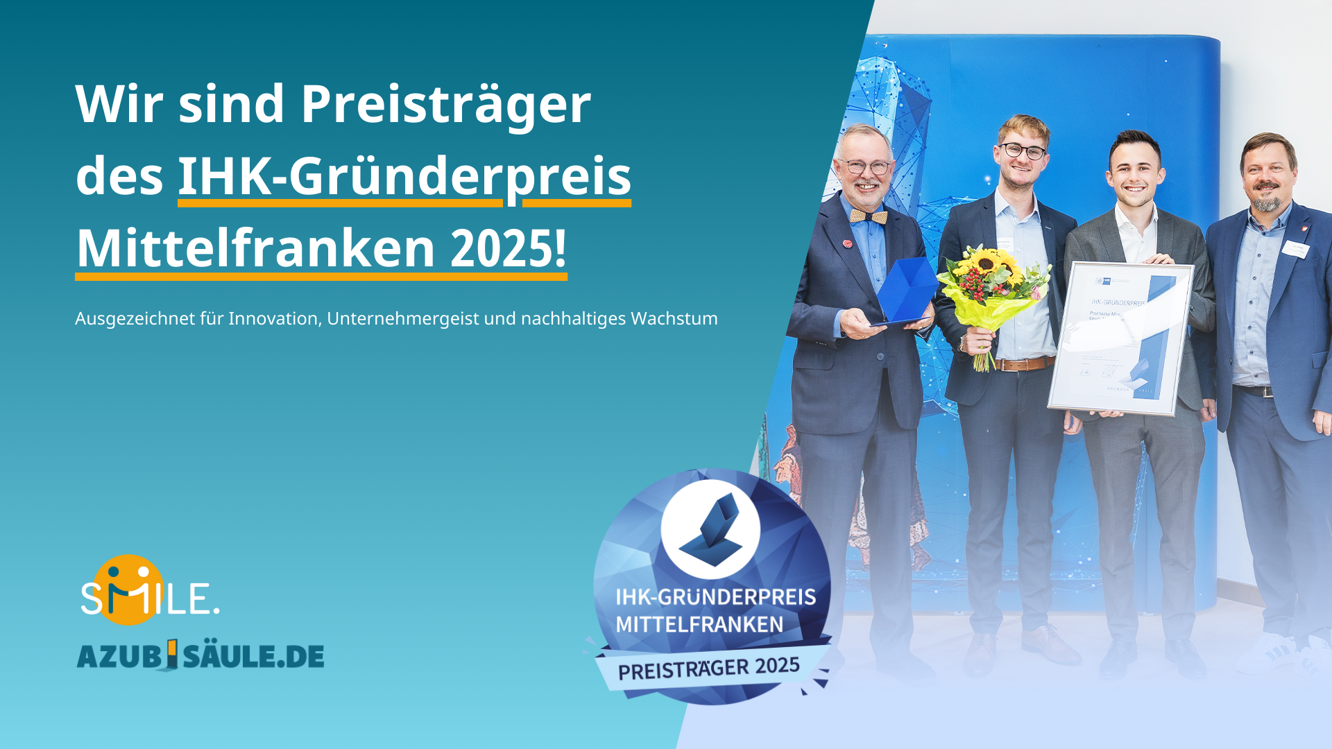IHK-Gründerpreis Mittelfranken 2025 Azubisäule.de gewinnt den IHK-Gründerpreis Mittelfranken 2025. Zu sehen sind die Gründer Maximilian Knack und Max Prochazka zusammen mit Wolf Maser von der IHK und Bürgermeister von Altdorf Martin Tabor.