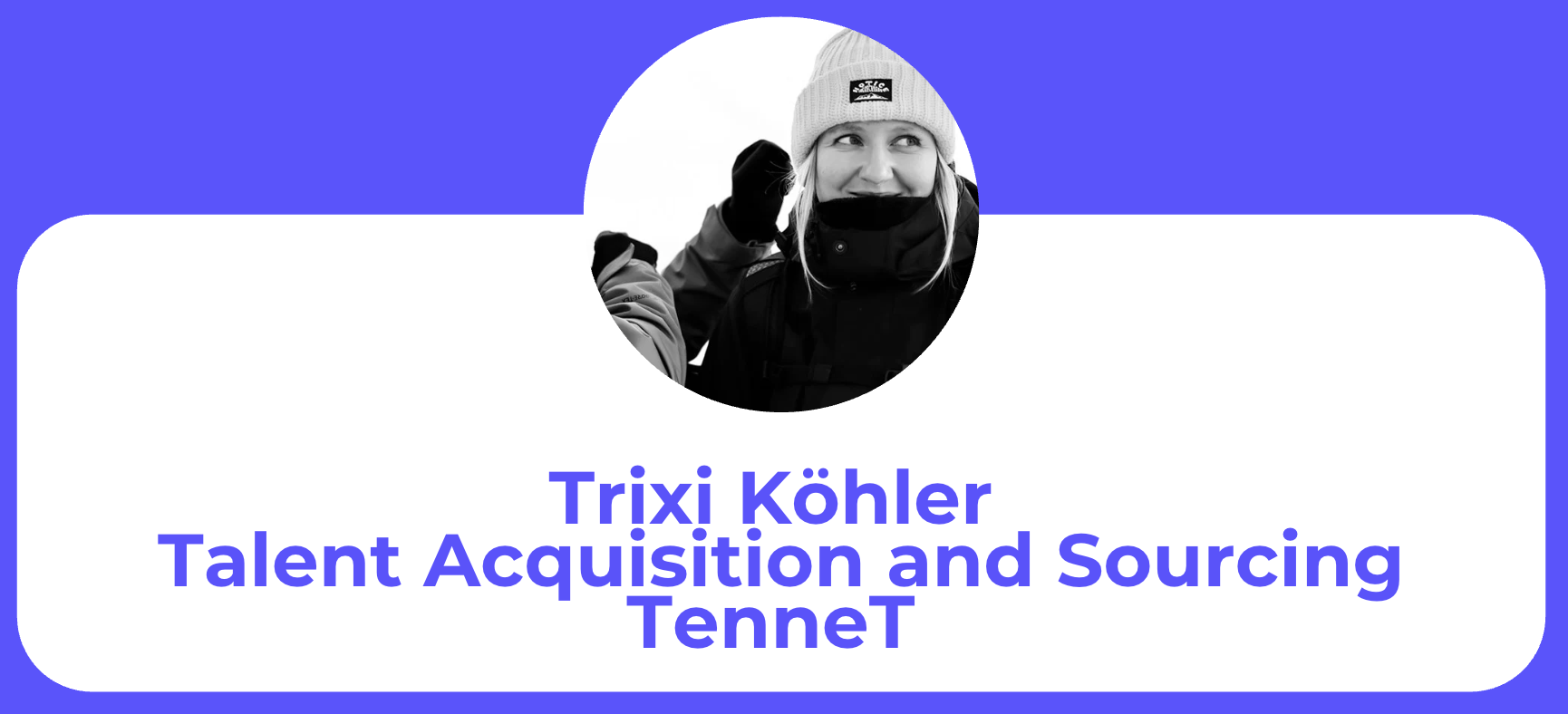 Bild beinhaltet Beschriftung Trixi Köhler Talent Acquisition and Sourcing bei der Firma TenneT