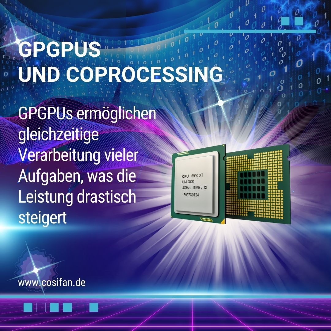 GPGPUs und Coprocessing - GPGPUs ermöglichen gleichzeitige Verarbeitung vieler Aufgaben, was die Leistung drastisch steigert