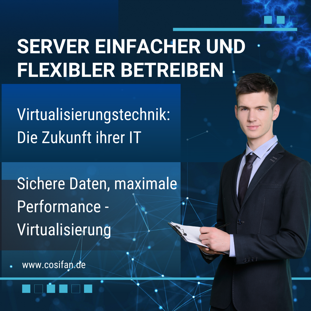 Server einfacher und flexibler betreiben - Virtualisierungstechnik: die Zukunft Ihrer IT