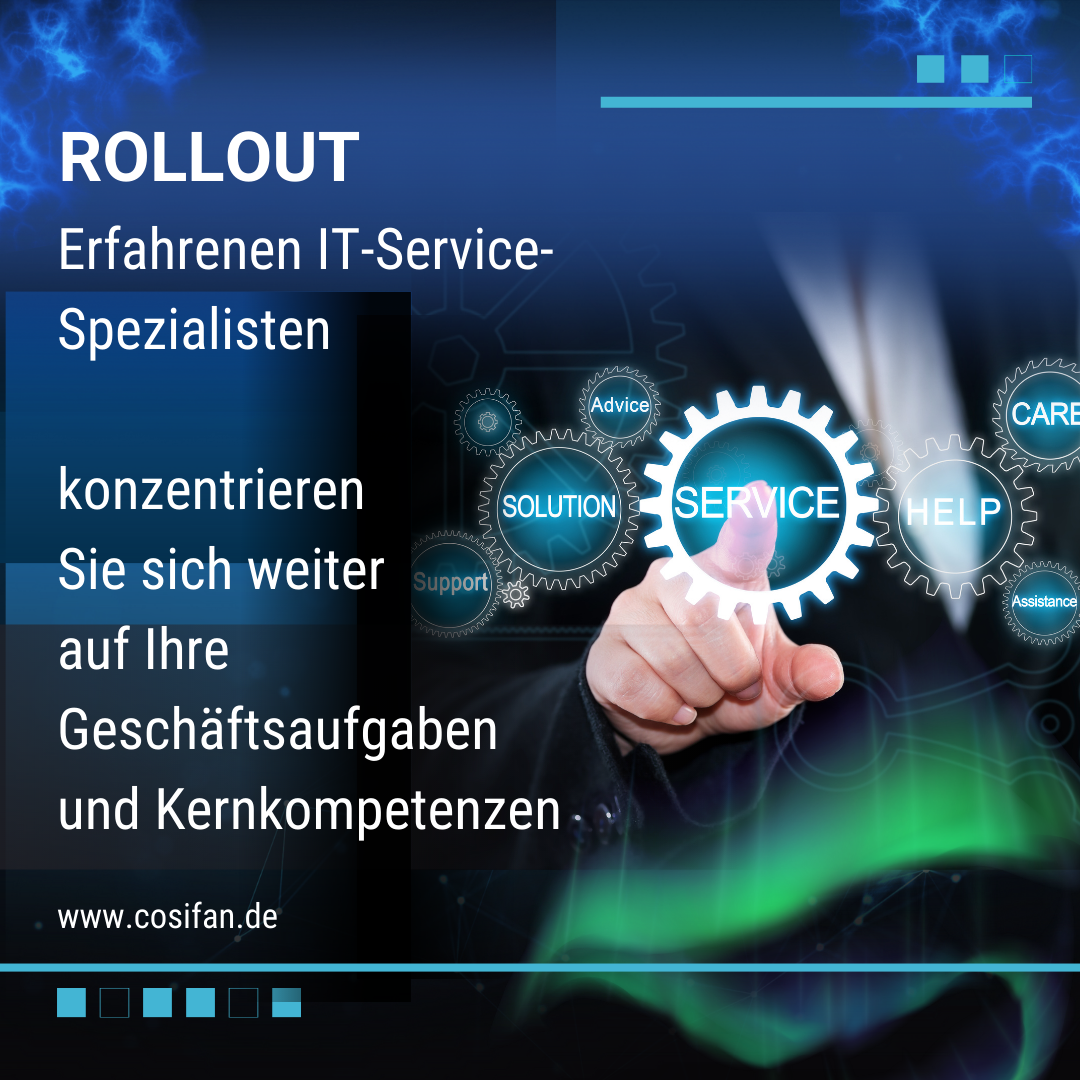 Rollout - Erfahrene IT-Service-Specialisten