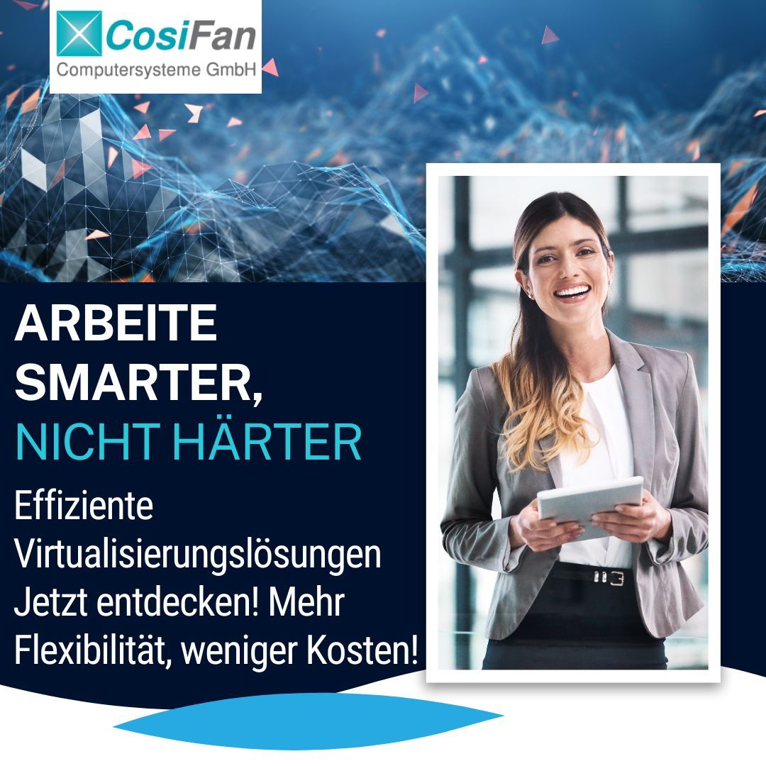 Arbeite smarter, nicht härter - Effiziente Virtualisierungslösungen
Jetzt entdecken!