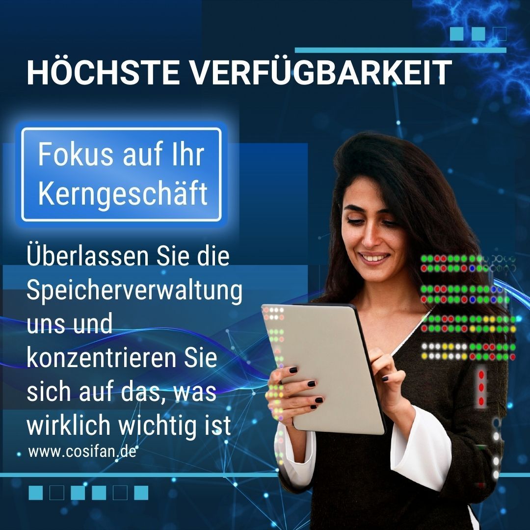 Höchste Verfügbarkeit - Fokus auf Ihr Kerngeschäft - Überlassen Sie die Speicherverwaltung uns und konzentrieren Sie sich auf das, was wirklich wichtig ist