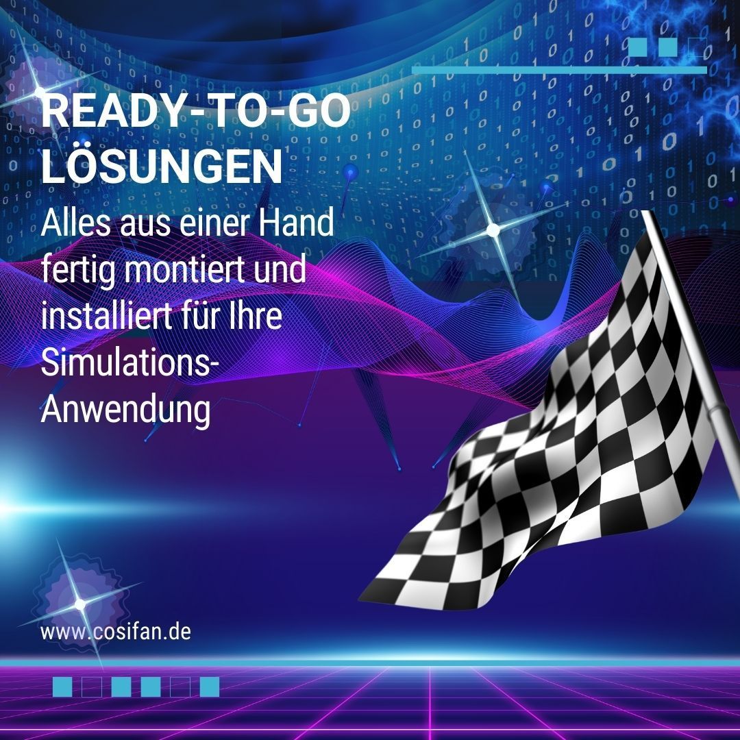 Ready to Go Lösungen - Alles aus einer Hand fertig montiert und installiert für Ihre Simulations-Anwendung