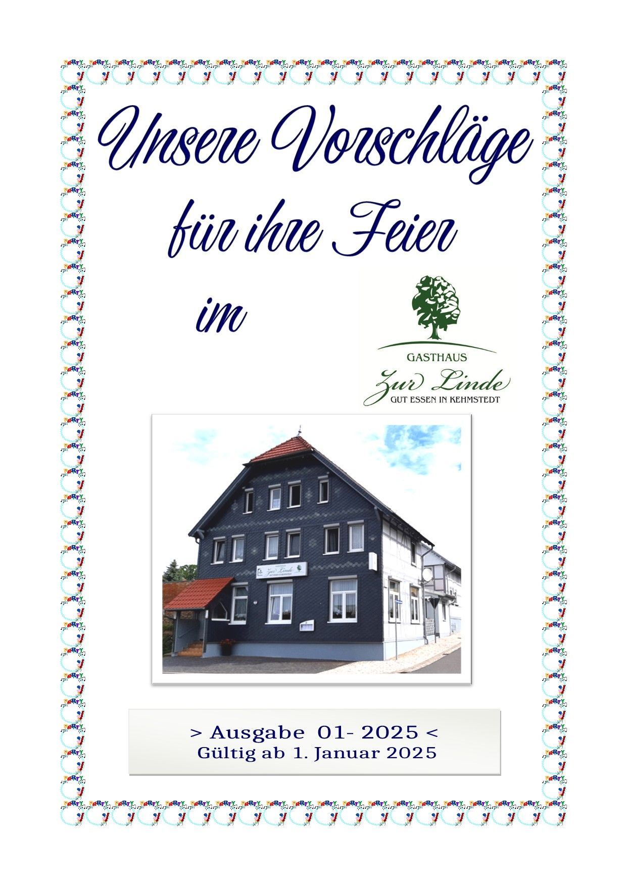 Das Heft ist abholbereit bei uns vor Ort. Für ihre Feier im Gasthaus