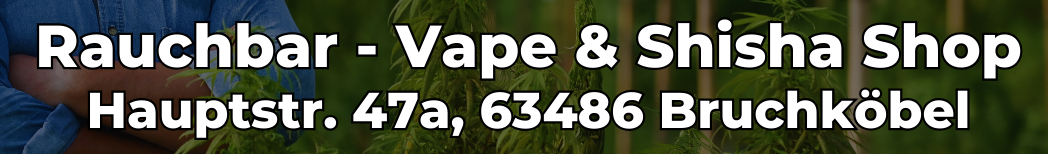 Adresse des Vape und Shisha Shop Bruchköbel Rauchbar