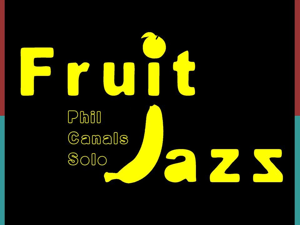 Fruit Jazz - Le Saki Noir - Phil Canals Fruit Jazz - Le Saki Noir - Phil Canals