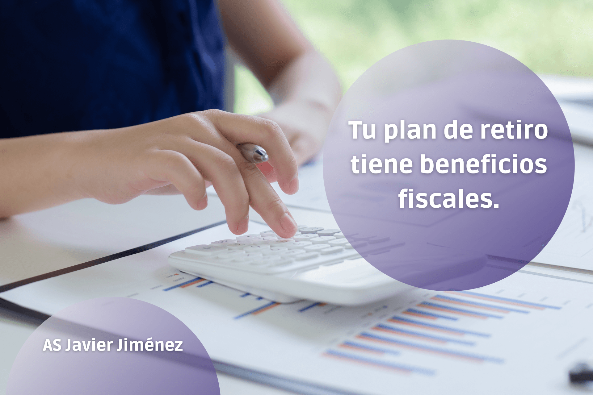 Tu plan de retiro tiene beneficios fiscales AS Javier Jiménez