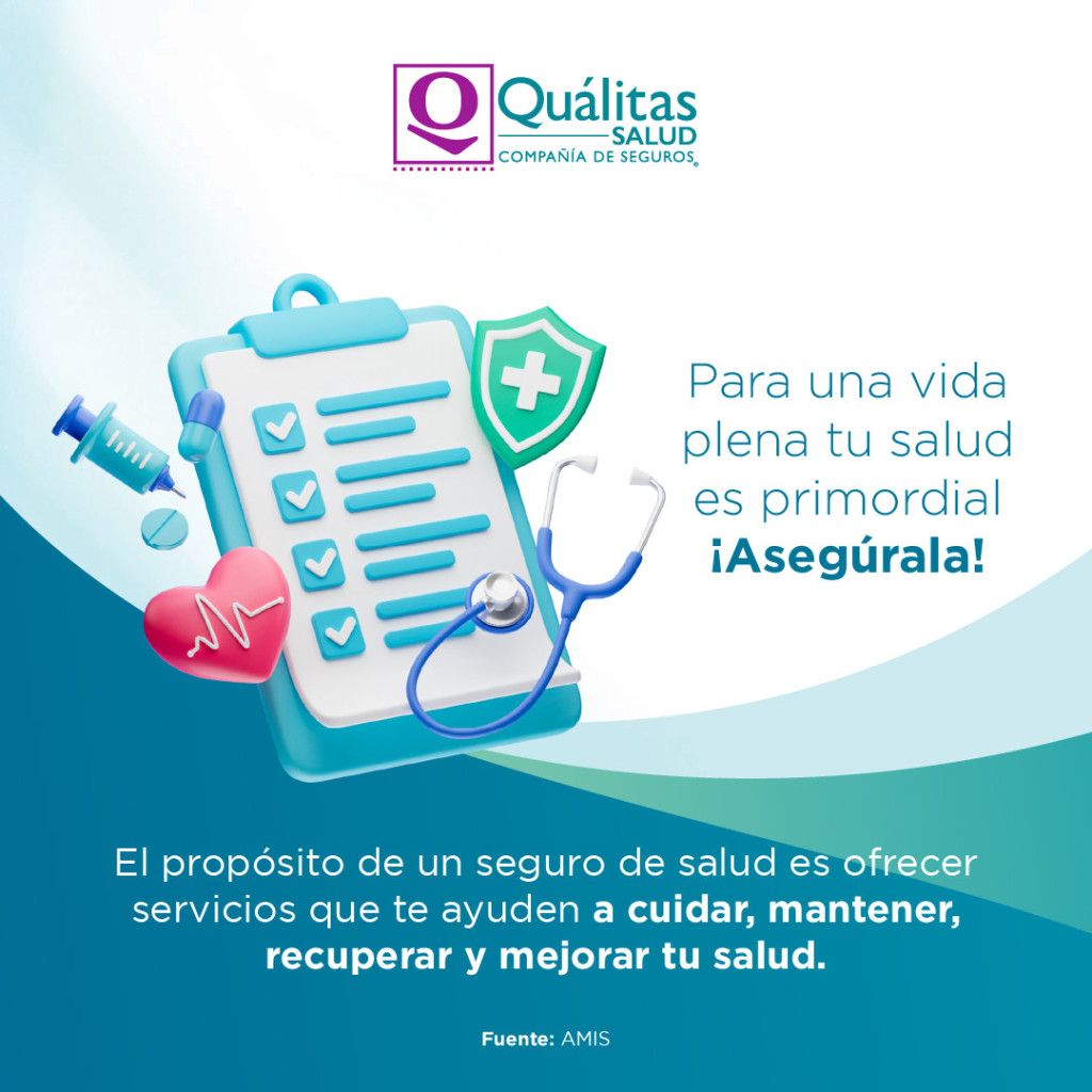 el propósito de un seguro de salud  q contigo qualitas salud