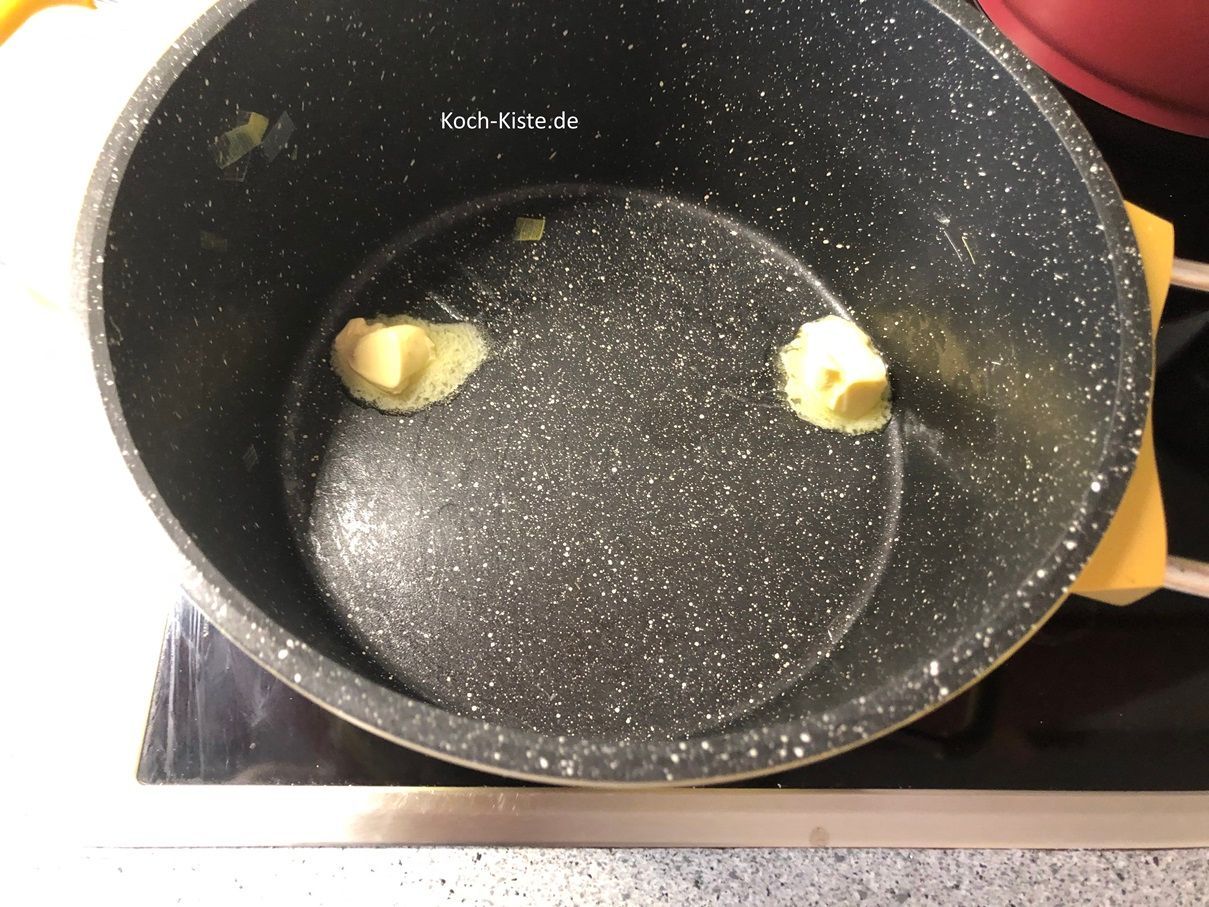 gebe in den Porreetopf die Butter und lasse sie schmelzen