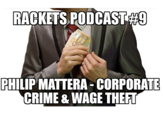 Rackets Podcast #9 - Philip Mattera - Corporate Crime & Wage Theft