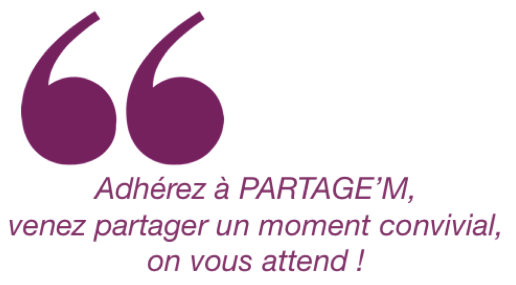 Adhérez, contactez-nous maintenant ! Partage'M, adhésion, contact, convivialité, entraide