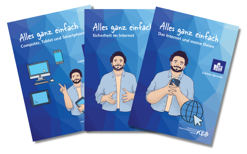 Titelseite der Broschüre „Alles ganz einfach – Computer, Tablet und Smartphone“. Illustration eines Mannes mit Tablet in der Hand, daneben Symbole für Computer, Tablet und Smartphone. Oben rechts das Symbol für Leichte Sprache.