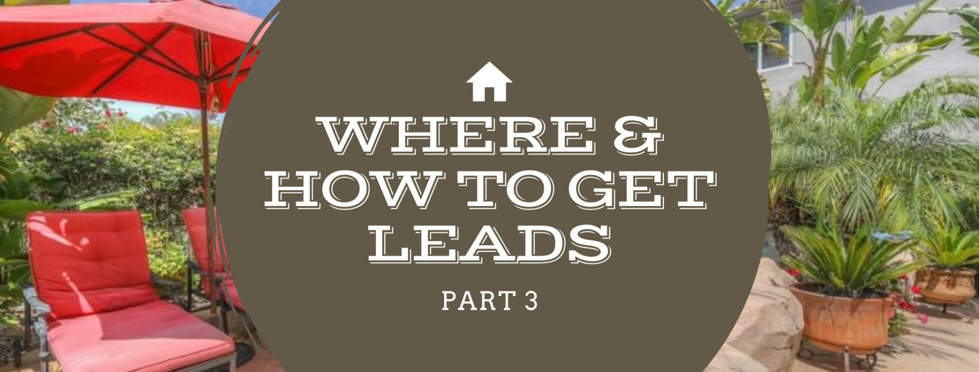 where and how to get leads, part 3, real estate agents