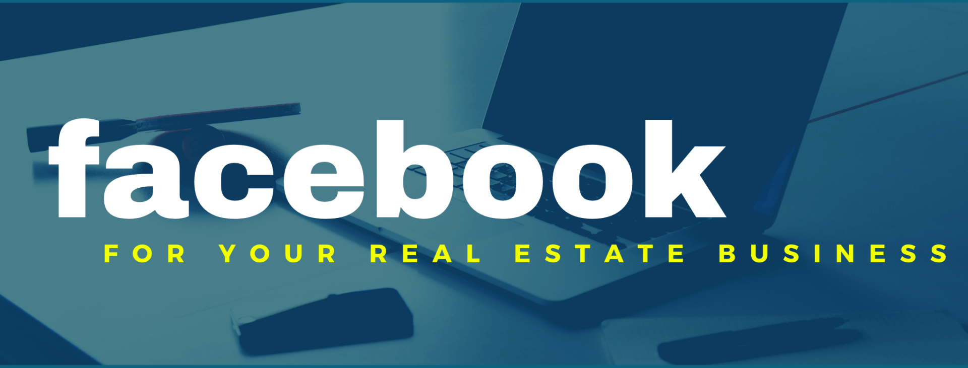 facebook for your real estate business, real estate agents