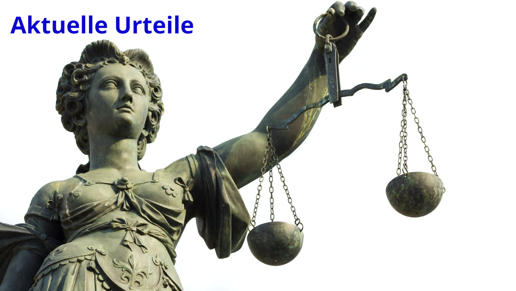 Das Bild zeigt eine Justitia Statue mit Waage in der Linken Hand.