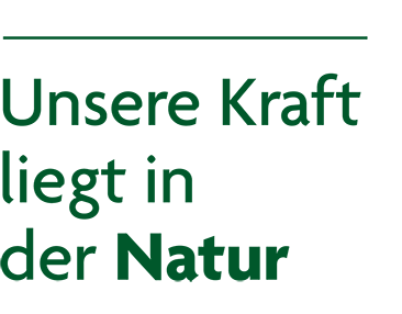 Unsere Kraft liegt in der Natur grün